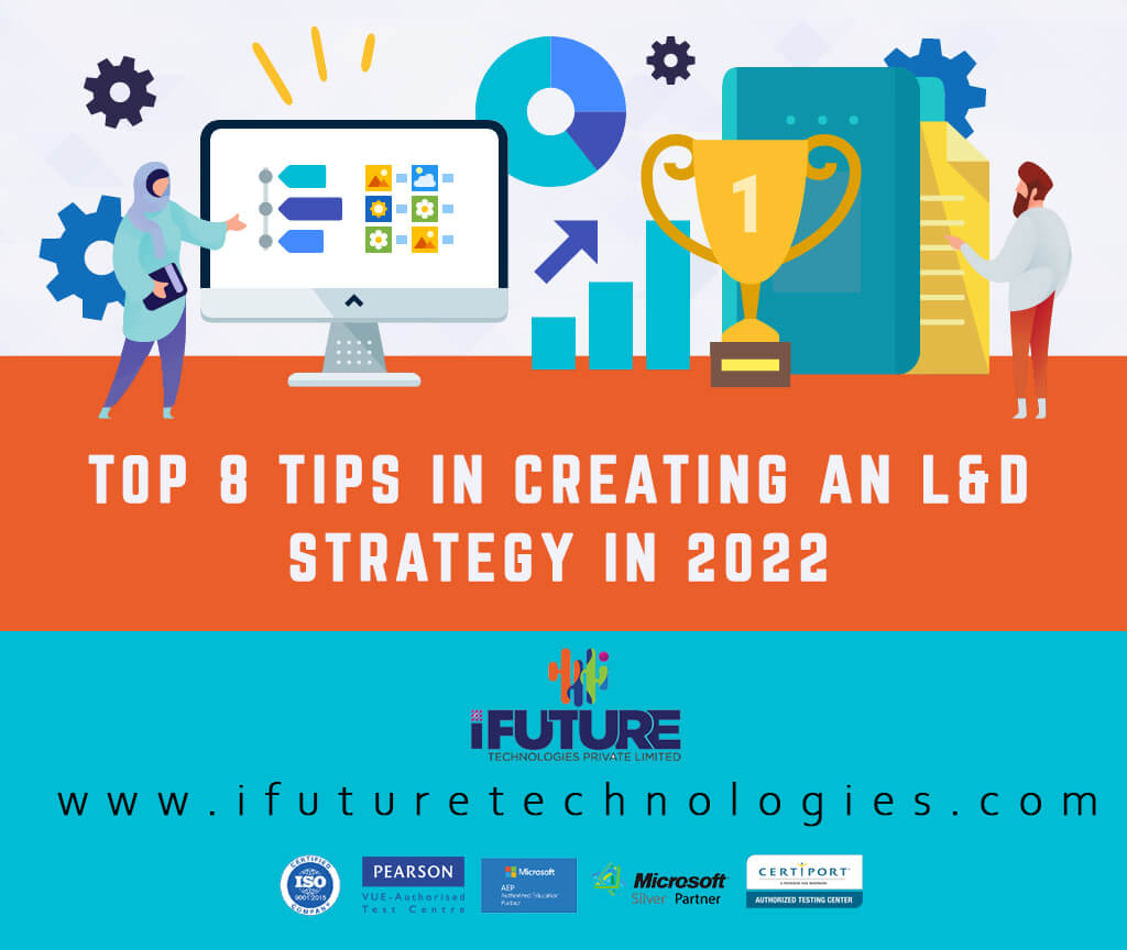 Top 8 Tips in Creating an L&D Strategy in 2022